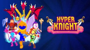 Hyper Knight Action RPG